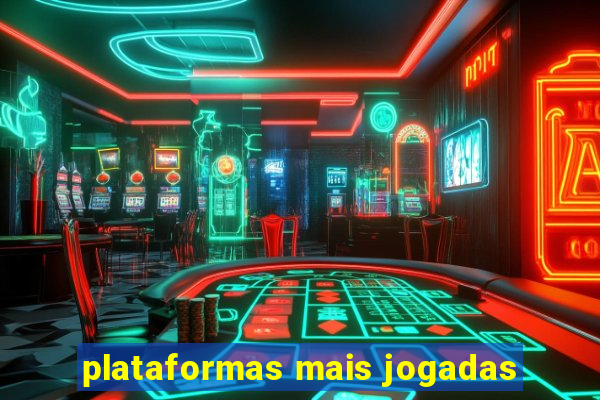 plataformas mais jogadas